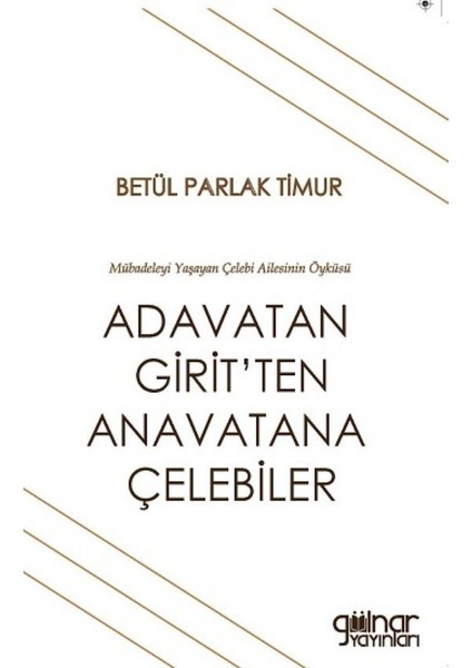 Adavatan Girit'ten Anavatana Çelebiler - Betül Parlak Timur