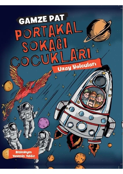 Portakal Sokağı Çocukları 3 Uzay Yolcuları - Gamze Pat