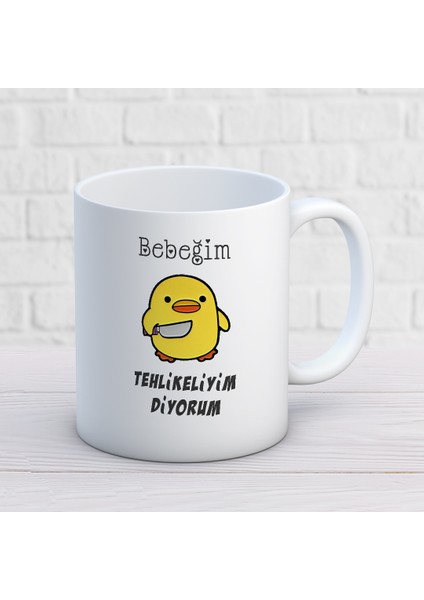 Bebeğim Tehlikeliyim Diyorum Tasarımlı Komik Kupa Bardak