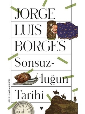 Sonsuzluğun Tarihi - Jorge Luis Borges