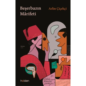 Beşerbazın Mârifeti - Arlin Çiçekçi