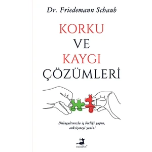 Korku ve Kaygı Çözümleri - Dr. Friedemann Schaub