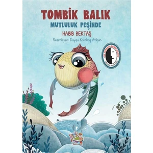 Parmak Çocuk Yayınları Tombik Balık Mutluluk Peşinde - Habib Bektaş