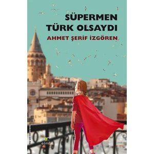 Süpermen Türk Olsaydı - Ahmet Şerif İzgören