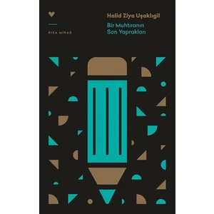 Bir Muhtıranın Son Yaprakları - Halid Ziya Uşaklıgil