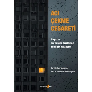 Acı Çekme Cesareti: Hayatın En Büyük Krizlerine Yeni Bir Yaklaşım