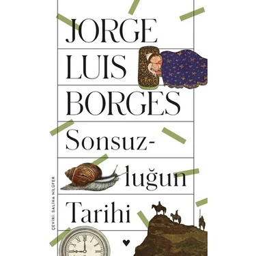 Sonsuzluğun Tarihi - Jorge Luis