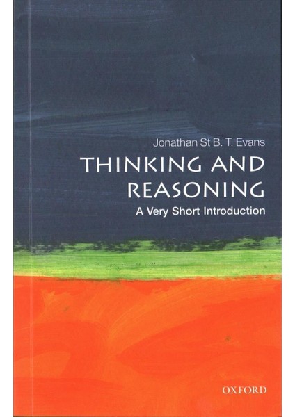 Thinking And Reasoning A Very Short Introduction - Very Short Introductions - Jonathan St. B. T. Evans