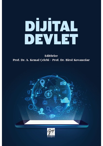 Dijital Devlet - Prof. Dr. A. Kemal Çelebi, Prof. Dr. Birol Kovancılar