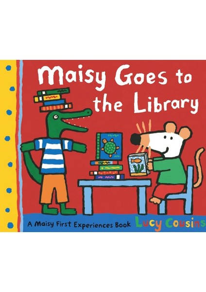 Maisy Goes To The Library - Lucy Cousins