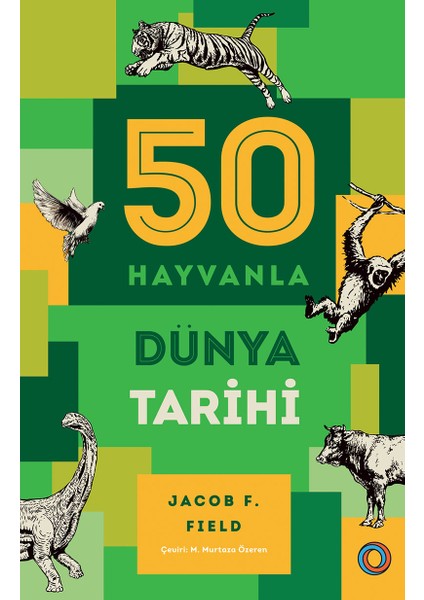 50 Hayvanla Dünya Tarihi - Jacob F. Field