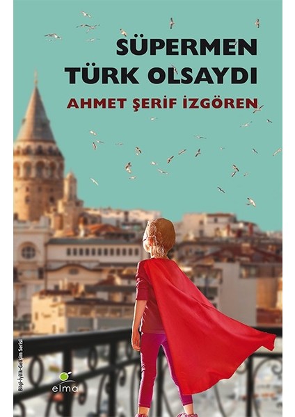 Süpermen Türk Olsaydı - Ahmet Şerif İzgören