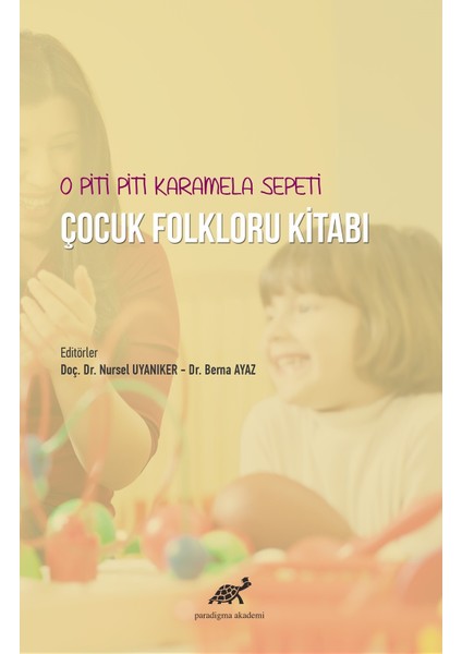 O Piti Piti Karamela Sepeti Çocuk Folkloru Kitabı