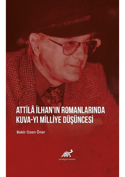 Attila Ilhanın Romanlarında Kuva-Yı Milliye Düşüncesi