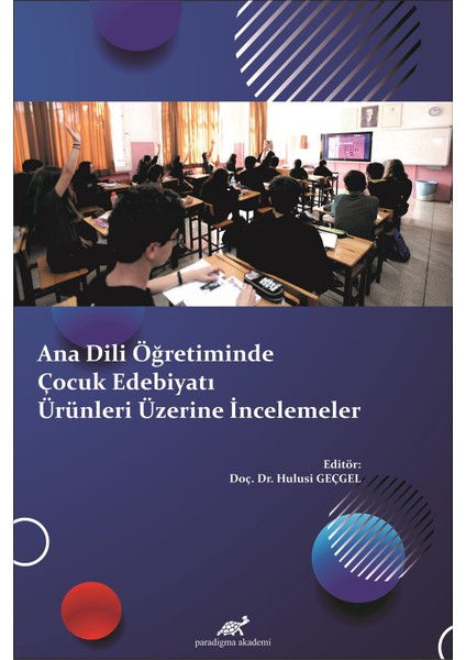Ana Dili Öğretiminde Çocuk Edebiyatı Ürünleri Üzerine Incelemeler