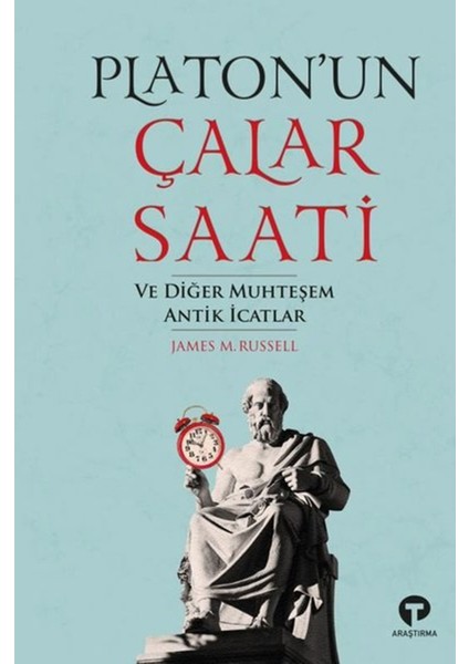 Platonun Çalar Saati ve Diğer Muhteşem Antik Icatlar