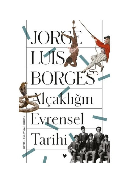 Alçaklığın Evrensel Tarihi - Jorge Luis Borges