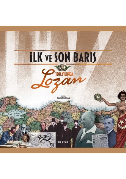 İlk ve Son Barış 100. Yılında Lozan (Ciltli)