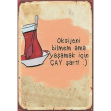 Webcenter  Oksijeni Bilmem Ama Yaşamak Için Çay Şart! Dekoratif Ahşap Tablo