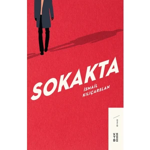 Sokakta - İsmail Kılıçarslan