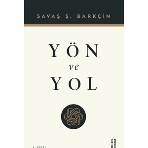 Yön Ve Yol - Savaş Ş. Barkçin