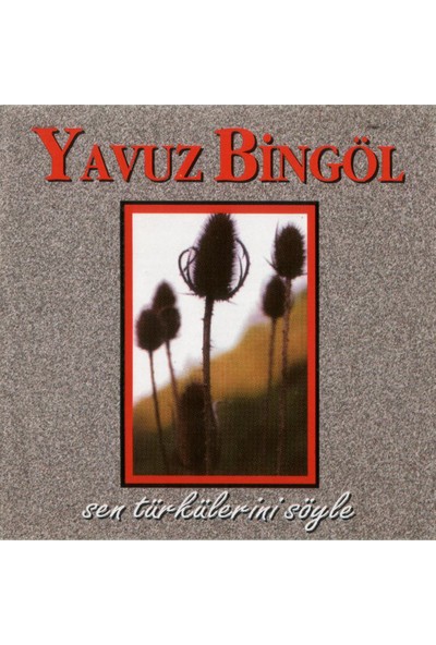 Yavuz Bingöl – Sen Türkülerini Söyle CD