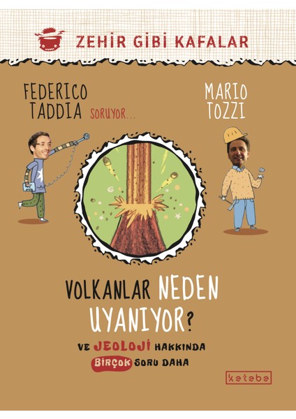 Volkanlar Neden Uyanıyor ? - ve Jeoloji Hakkında Birçok Soru Daha - Federico Taddia, Mario Tozzi