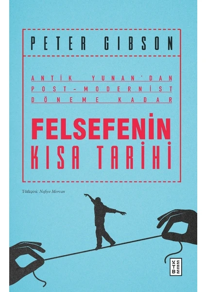 Felsefenin Kısa Tarihi - Peter Gibson