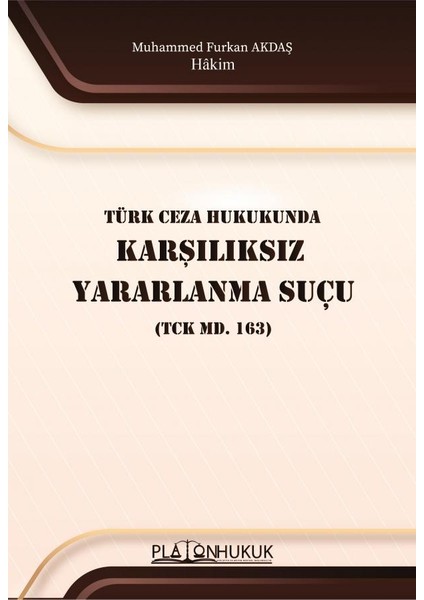 Türk Ceza Hukukunda Karşılıksız Yararlanma Suçu (Tck Md. 163) - Muhammed Furkan Akdaş