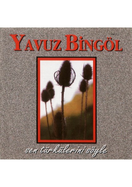 Yavuz Bingöl – Sen Türkülerini Söyle CD