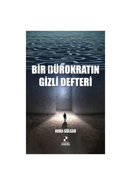 Bir Bürokratın Gizli Defteri - Atilla Gülsar