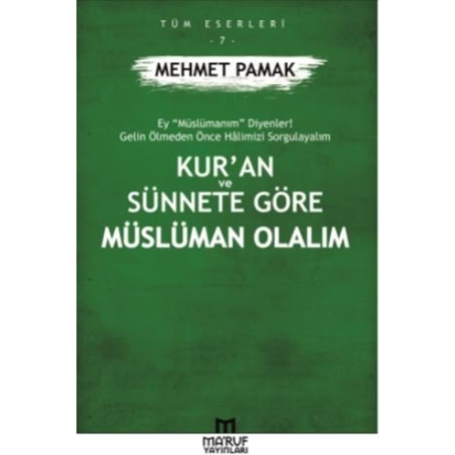 Kur’an ve Sünnete Göre Müslüman Olalım - Mehmet Pamak Kitabı