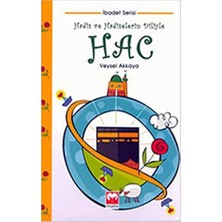 Hadis ve Hadiselerin Diliyle Hac