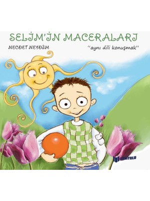 Bilgiyolu - Selim'in Maceraları - Aynı Dili Konuşmak
