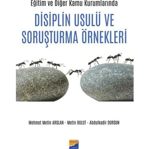 Eğitim ve Diğer Kamu Kurumlarında Disiplin Usulü ve Soruşturma Örnekleri