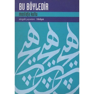 Bu Böyledir - Mustafa Kutlu