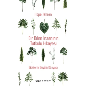 Bir Bilim İnsanının Tutkulu Hikayesi: Bitkilerin Büyülü Dünyası - Hope Jahren