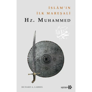 İslâm’ın İlk Mareşali Hz. Muhammed - Richard A. Gabriel
