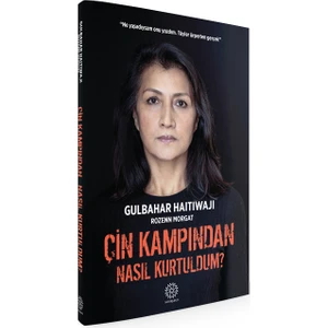 Çin Kampından Nasıl Kurtuldum? - Rozenn Morgat