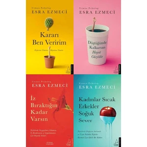 İz Bıraktığın Kadar Varsın - Kadınlar Sıcak Erkekler Soğuk Sever - Kararı Ben Veririm - Düştüğünde Kalkarsan Hayat Güzeldir - Esra Ezmeci