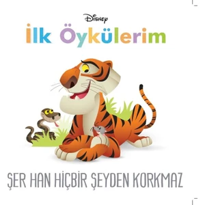 Disney İlk Öykülerim Şer Han Hiçbir Şeyden Korkmaz