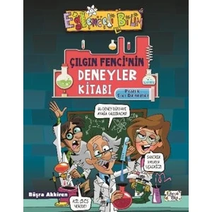 Çılgın Fencinin Deneyleri Kitabı - Pratik Sıvı Deneyleri - Büşra Akkiren