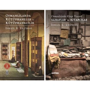 İsmail E. Erünsal 2 Kitap Set / Osmanlılarda Kütüphaneler ve Kütüphanecilik - Osmanlılarda Kitap Ticareti Sahaflar ve Kitapçılar