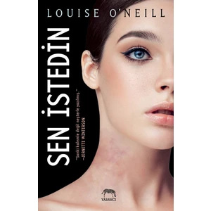 Sen İstedin  -Ciltli  -Louise O'neill