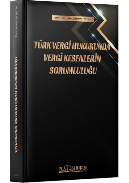 Türk Vergi Hukukunda Vergi Kesenlerin Sorumluluğu - Merve Yaraş