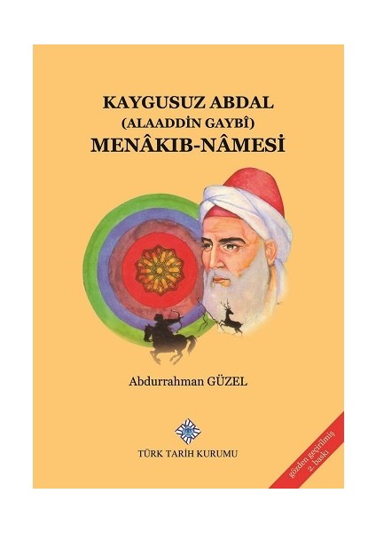 Kaygusuz AbdalAlaaddin Gaybî Menâkıb-Nâmesi - Abdurrahman Güzel