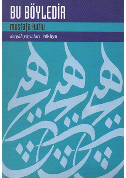 Bu Böyledir - Mustafa Kutlu