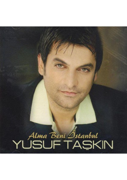 Yusuf Taşkın – Alma Beni Istanbul CD