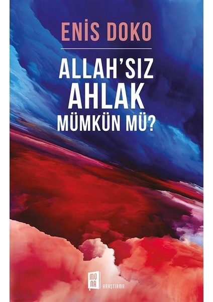 Allah'sız Ahlak Mümkün Mü? - Enis Doko