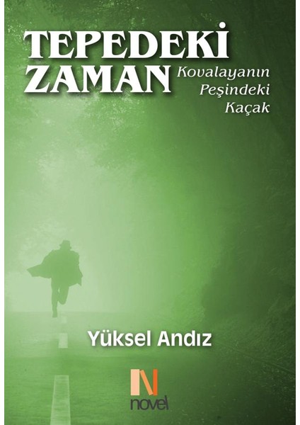 Tepedeki Zaman Kovalayanın Peşindeki Kaçak - Yüksel Andız